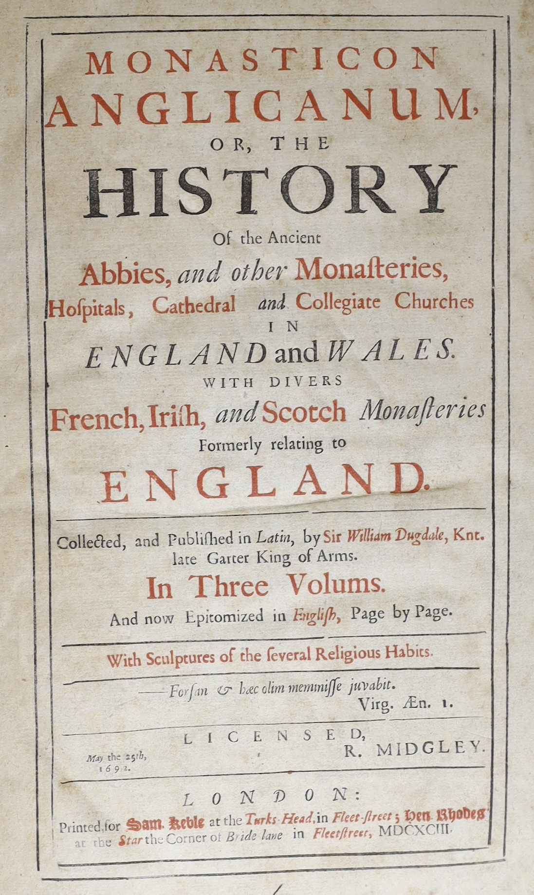 Dugdale, William. Monasticon Anglicanum, or, The History of the Ancient Abbies, and Other Monasteries, Hospitals, Cathedral and Collegiate Churches in England and Wales, first edition, 3 vols. in 1, title in read and bla